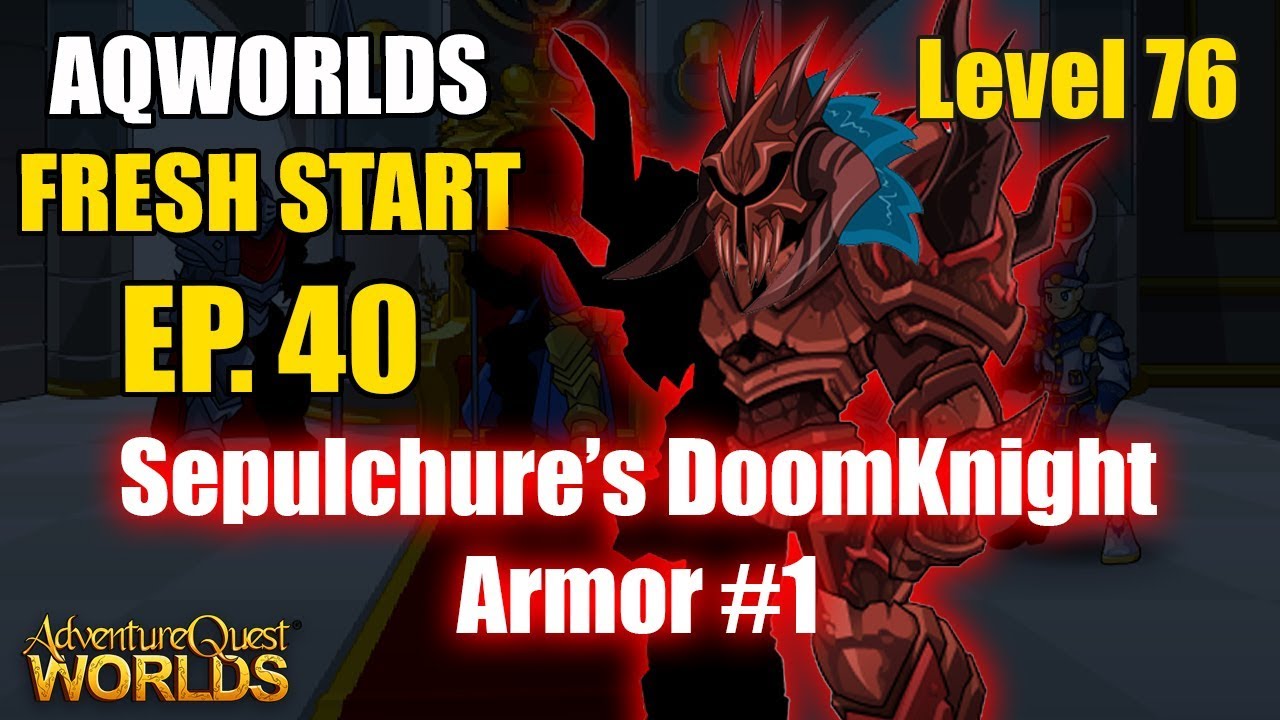 AQW Fresh Start Episode 40 - Sepulchure's DoomKnight Armor Progress #1!!