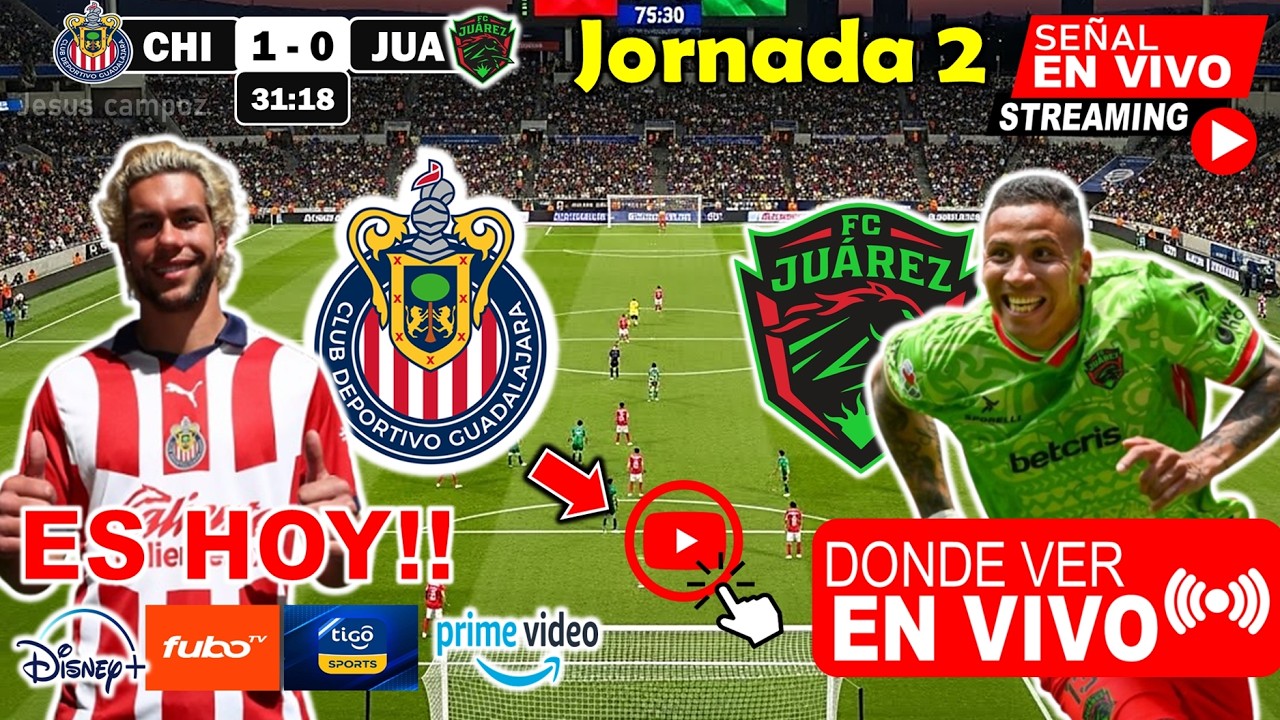 Chivas vs. Juaréz En Vivo, Donde ver, A que hora juega JORNADA 2 Liga MX | Análisis y Pronostico