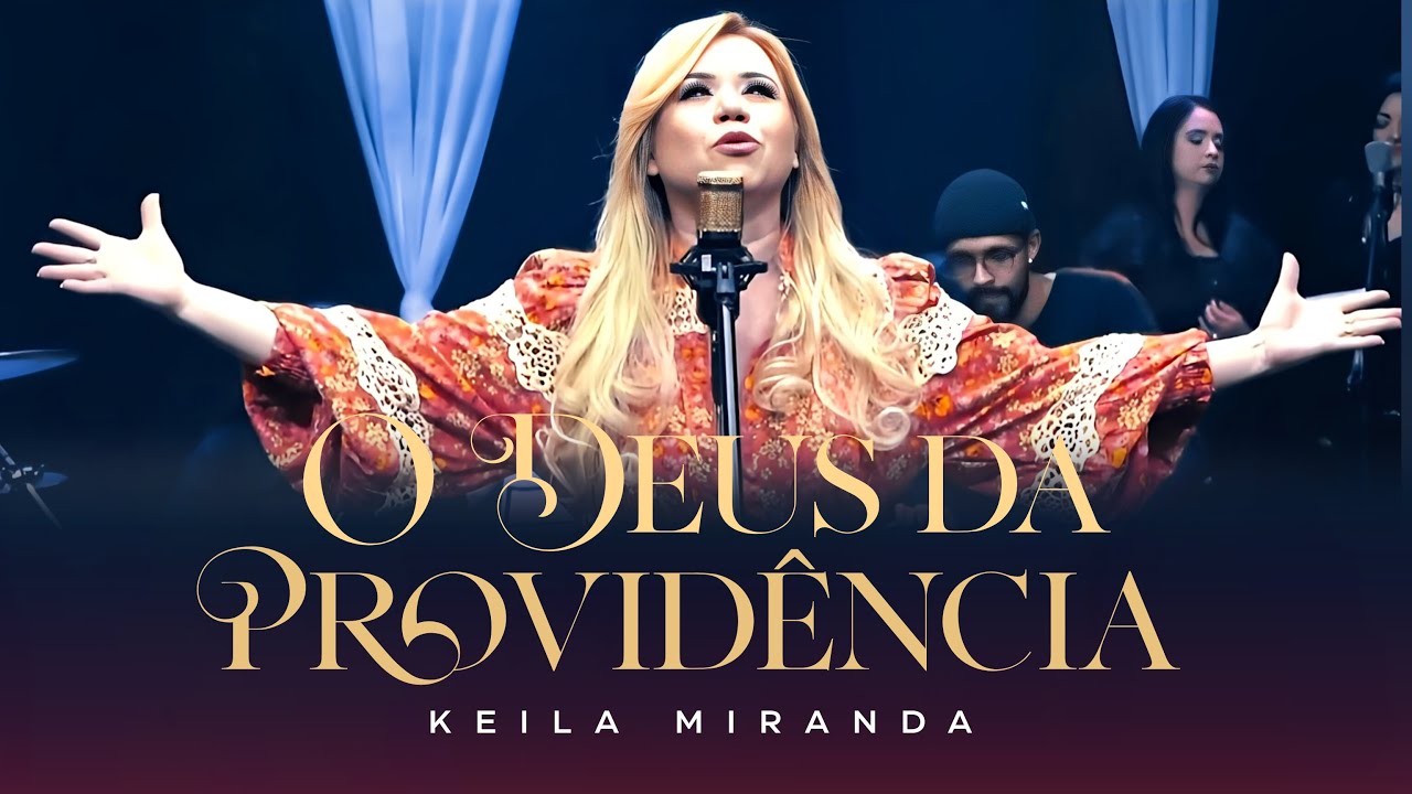 O Deus da Providência - Keila Miranda (Vídeo letra)