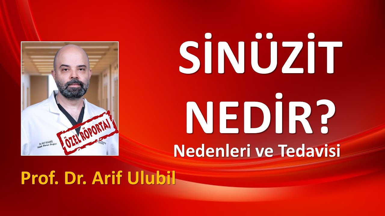 SİNÜZİT NEDİR  TEŞHİS VE TEDAVİSİ NASILDIR  Prof  Dr  Arif Ulubil