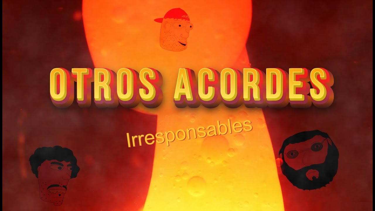 Otros Acordes - #04: Irresponsables