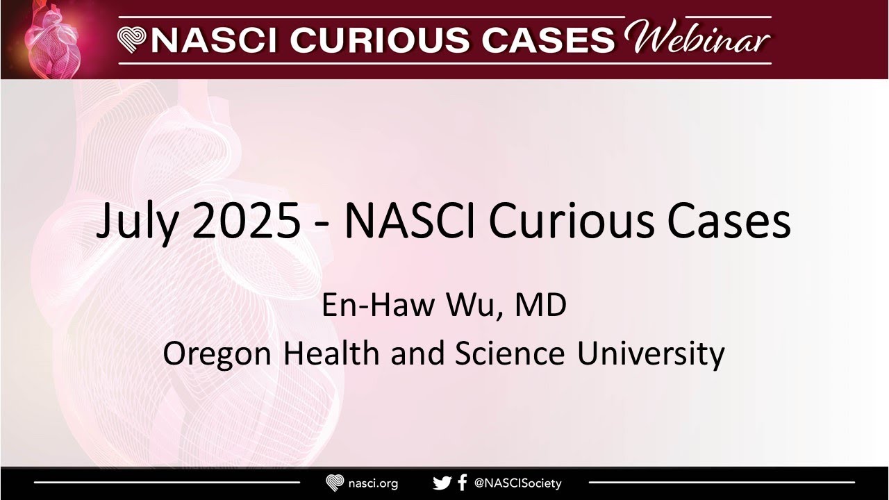 NASCI Curious Cases Webinar - July 2025