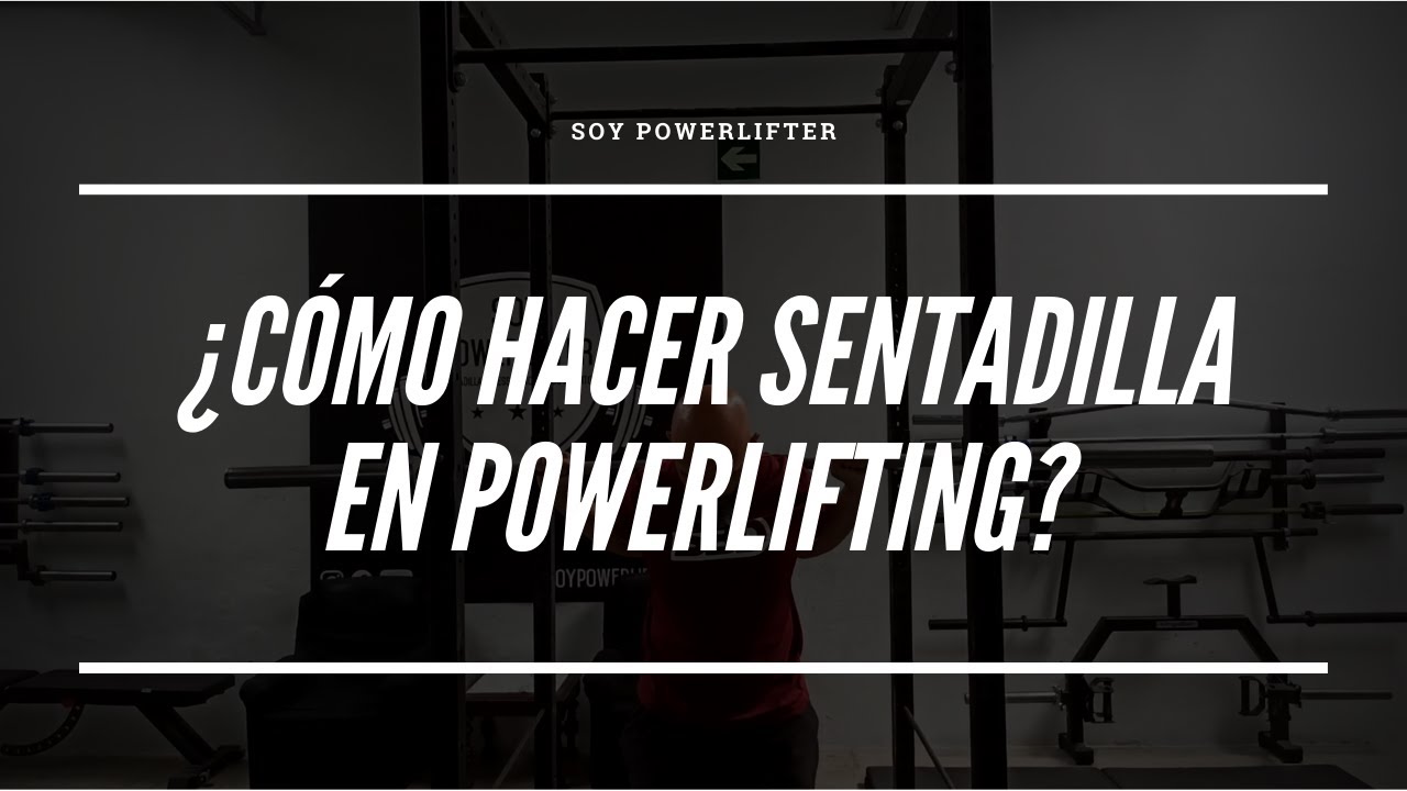 ¿Cómo hacer sentadilla en Powerlifting? Aprende las reglas de la competición | Soy Powerlifter