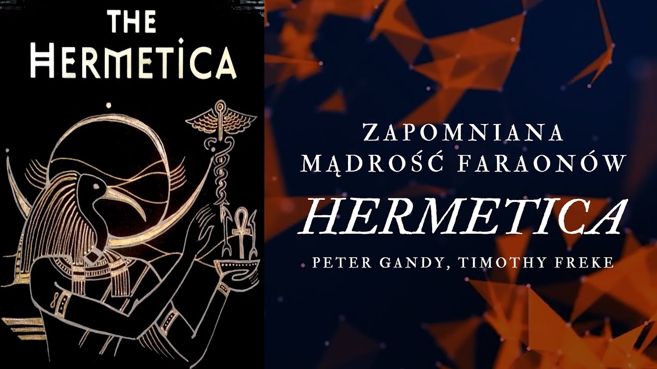 STAROŻYTNA WIEDZA EGIPTU - Hermetica - Zaginiona Mądrość Faraonów [ AUDIOBOOK PL ] [ CAŁOŚĆ ]