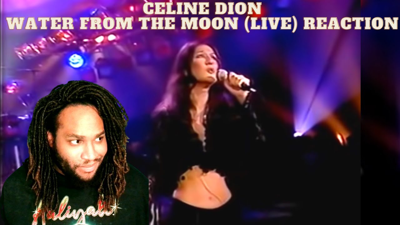 Celine Dion Water From The Moon reaction