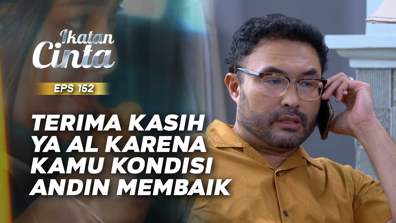 Kondisi Andin Semakin Membaik | IKATAN CINTA | EPS.152 (2/3)