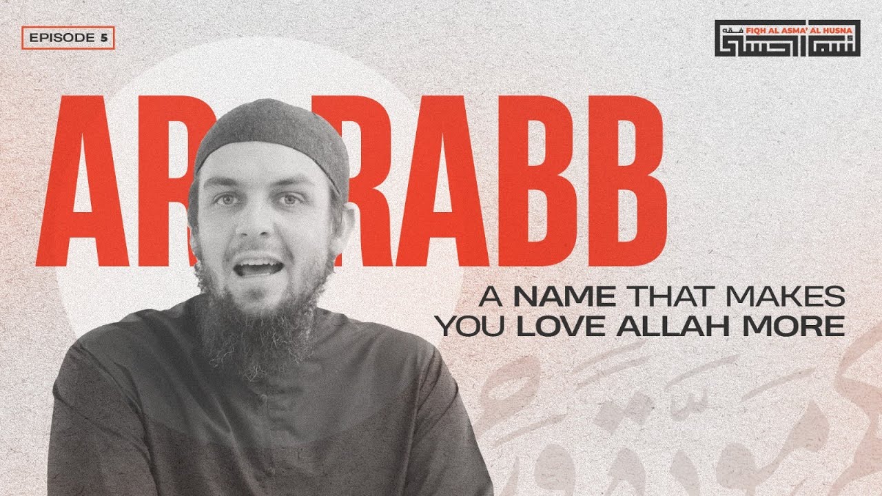 Ar-Rabb: Why Prophets Made Dua With This Name | Allah's Names and Attributes #5 | Ust. Tim Humble