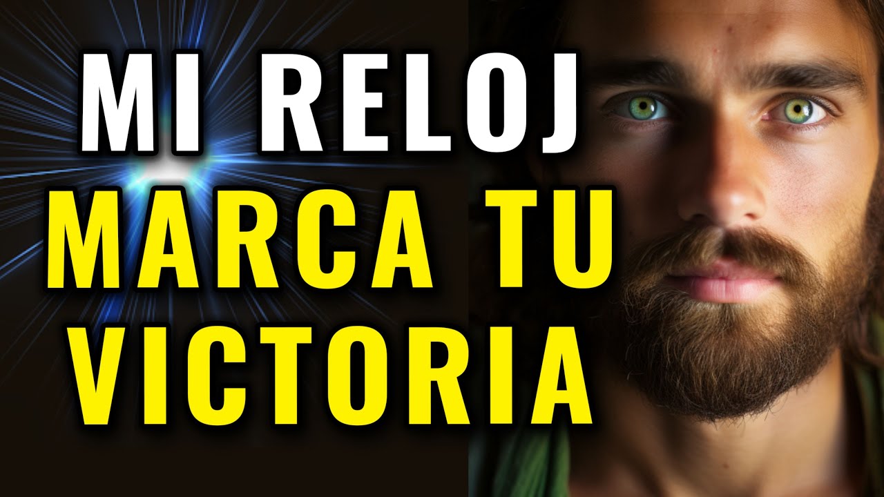 DIOS TE DICE, MI RELOJ MARCA LA HORA DE TU VICTORIA, EL TIEMPO DE TU BENDICI&Oacute;N