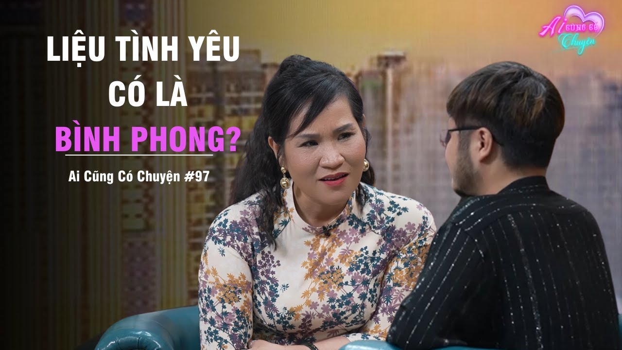 LIỆU TÌNH YÊU CÓ LÀ BÌNH PHONG?! | Ai Cũng Có Chuyện #97 | Tô Nhi A Official