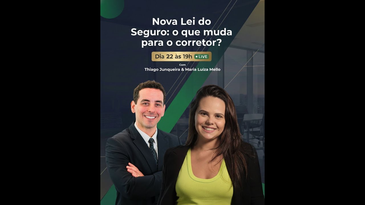 Nova Lei do Seguro: o que muda para o corretor? Live de Thiago Junqueira e Maria Luíza Mello