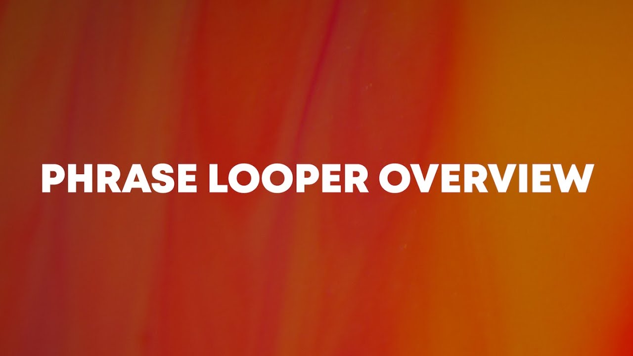Hologram Microcosm: Phrase Looper Overview