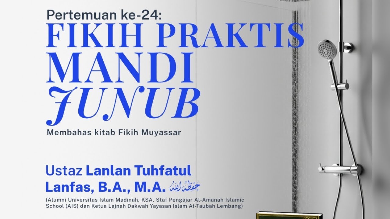Fikih Praktis Mandi Junub - Ust. Lanlan Tuhfatul Lanfas, B.A., M.A.