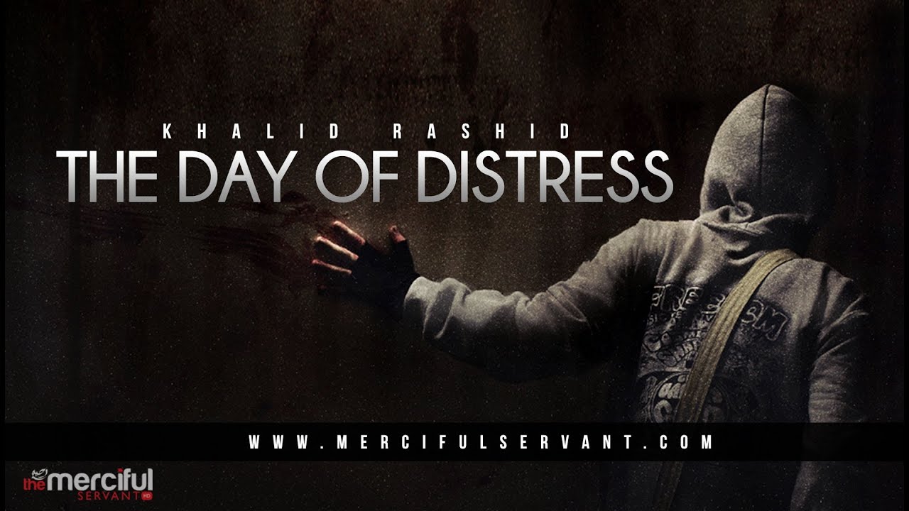 The Day Of Distress - Khalid Rashid