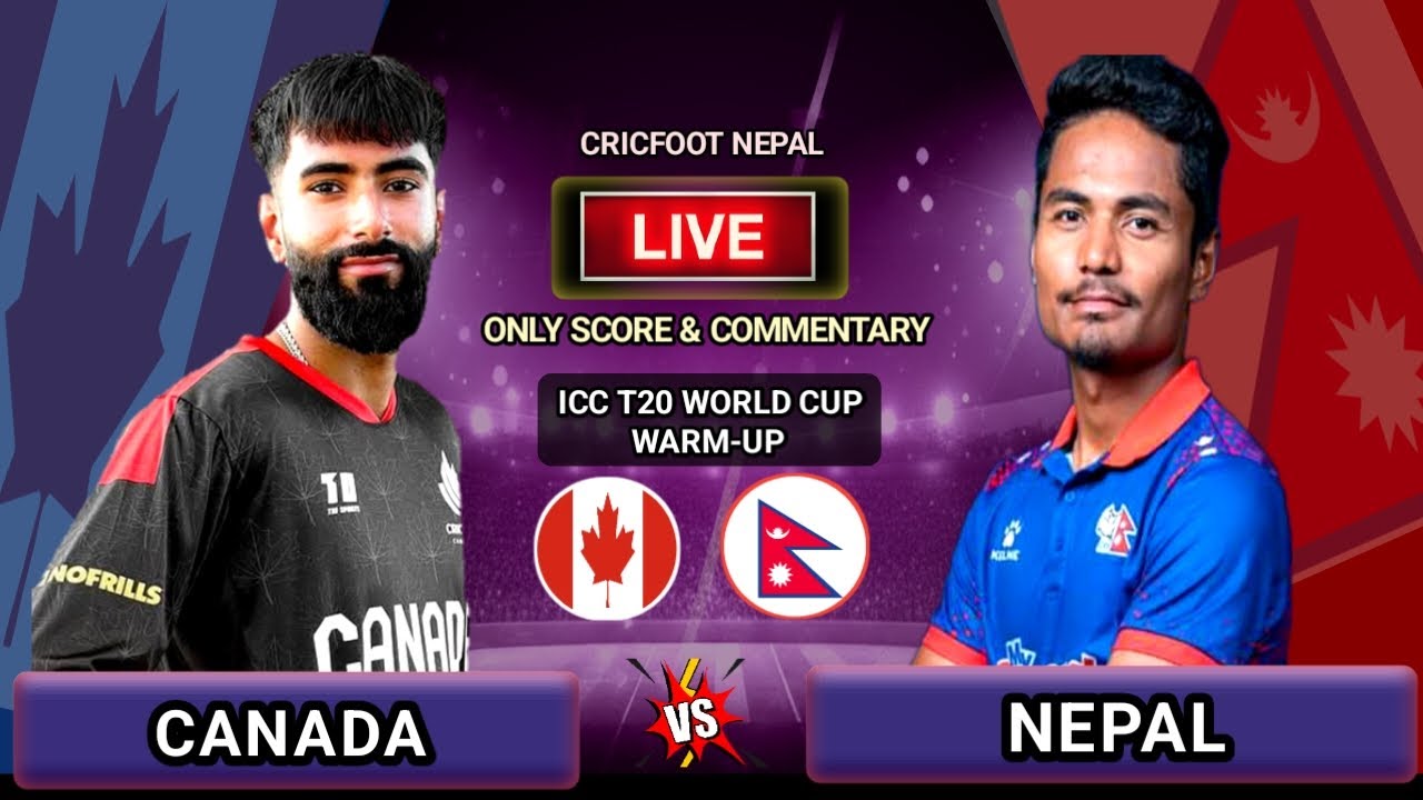 Nepal vs Canada T20 World Cup Warmup Match Live Scores & Commentary | Nepal vs Canada  | Cricfoot