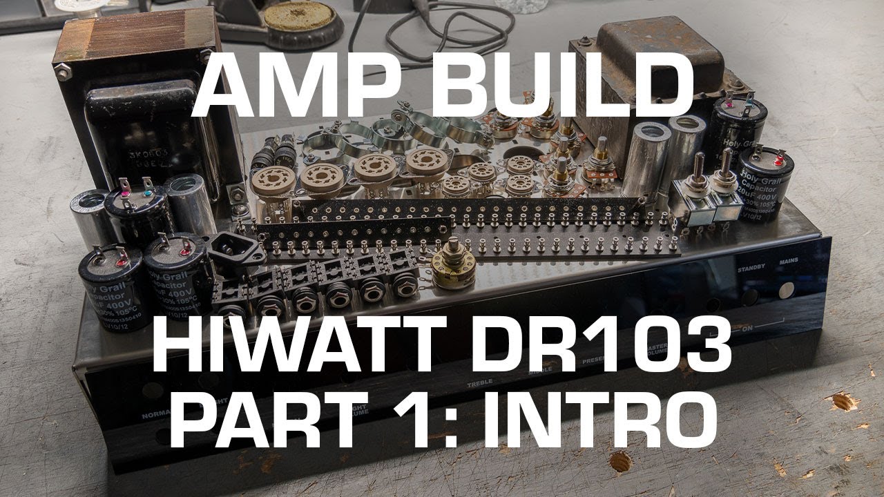 Hiwatt DR103 Build Series Part 1: Introduction and parts selection!
