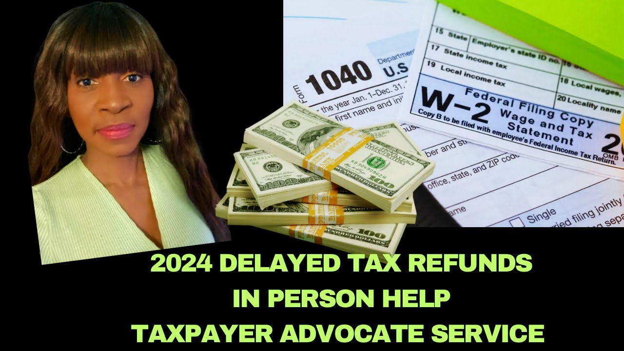 GET HELP for 2024 DELAYED TAX REFUNDS-TAX TIPS for TAXPAYERS