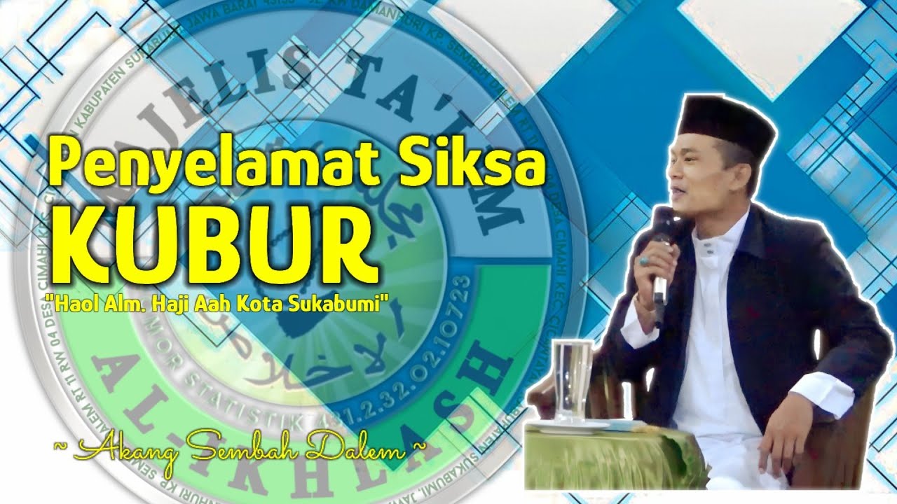 PENYELAMAT SIKSA KUBUR|AKANG SEMBAH DALEM|HAOL ALM. H. AAH KOTA SUKABUMI