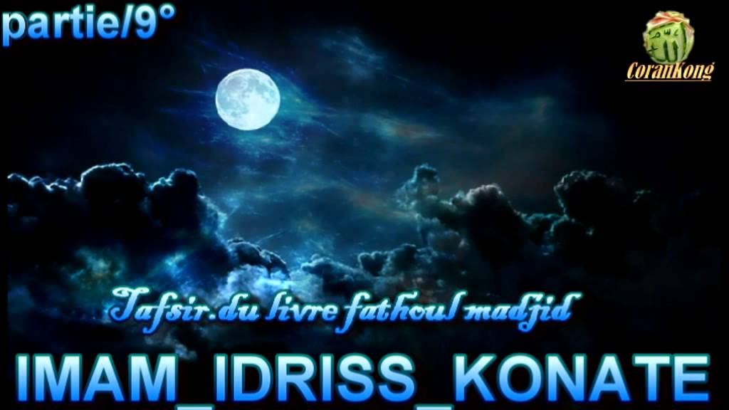 IMAM IDRISS KONATE Fathoul Madjid partie//9-10.