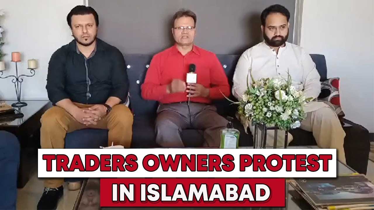 Traders protest after markets remain closed in Islamabad