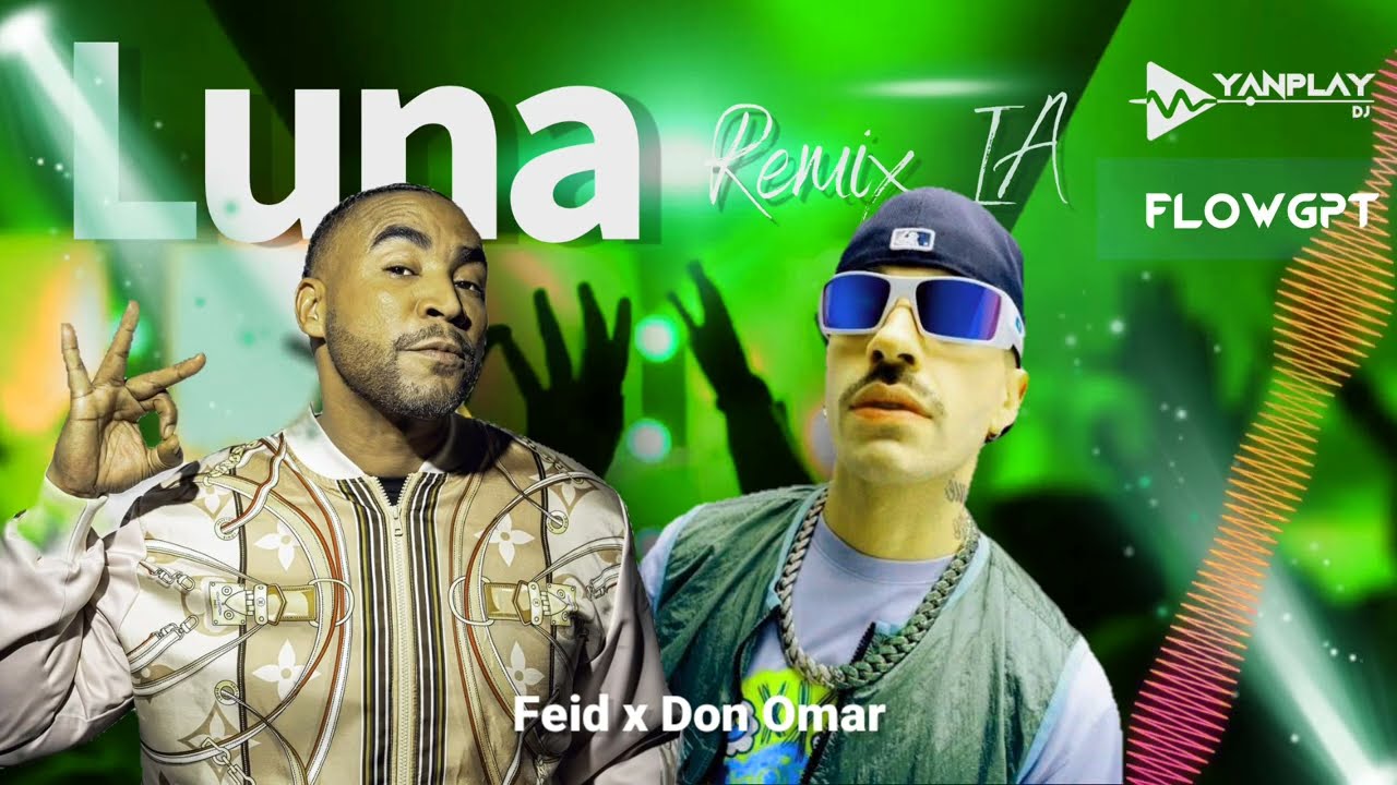 Luna Remix IA (FlowGPT ft YanplayCO)-Feid Ft Don Omar (Versión Completa)