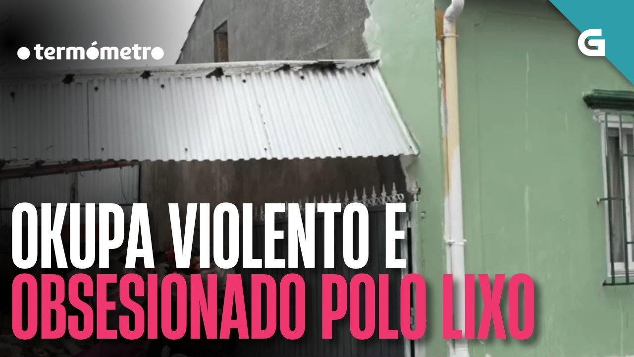 Un okupa VIOLENTO e OBSEIONADO polo lixo | O TERMÓMETRO