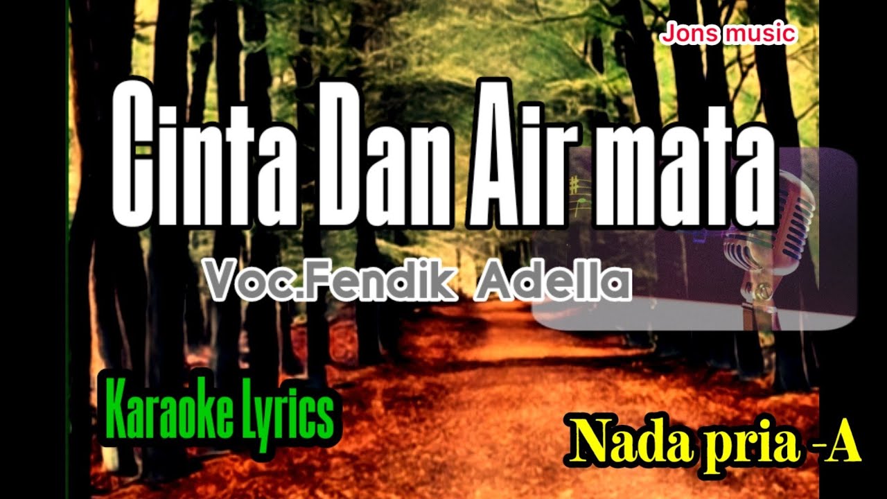 KARAOKE DANGDUT - CINTA DAN AIR MATA - FENDIK ADELLA - NADA PRIA @Jonsmusic