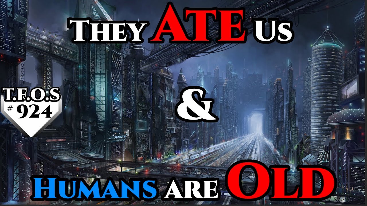 924 - They Ate Us & Humans are Old  | Humans are space Orcs | HFY | Terrans