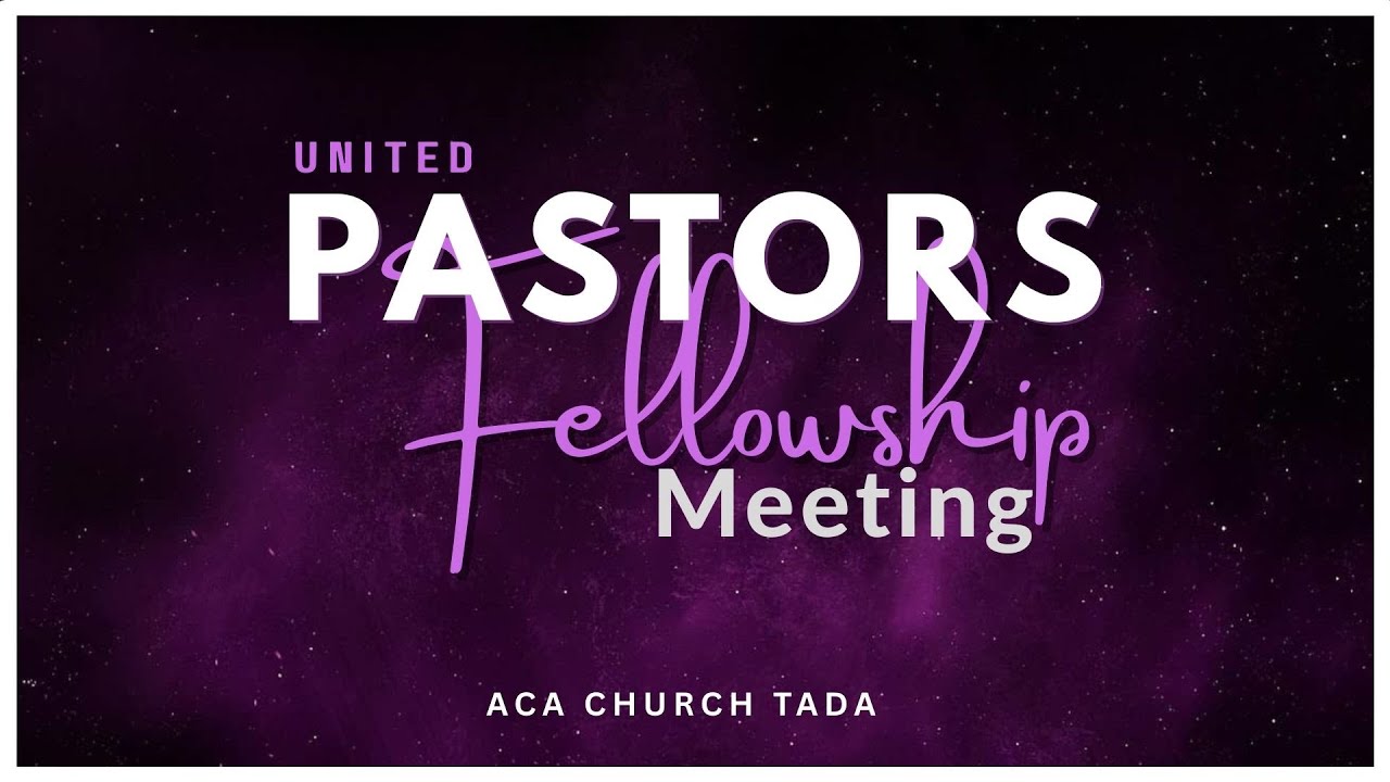 UNITED PASTORS FELLOWSHIP MEET || ACA  CHURCH TADA || PAS  A MOSES  || 21 JAN 2026