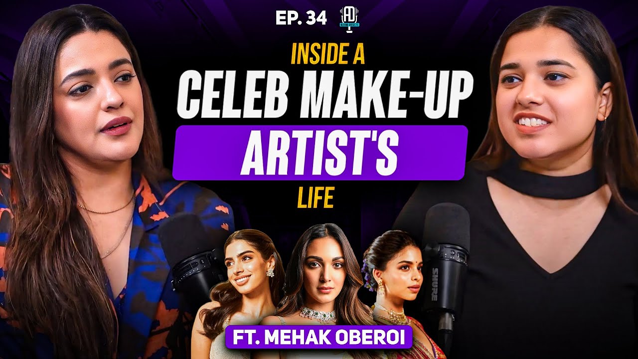 How to Become a Celebrity Makeup Artist ft. Mehak Oberoi | Ep 34