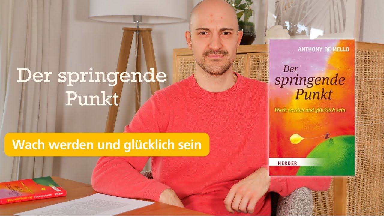 Der springende Punkt: Wach werden und glücklich sein (Anthony De Mello) | Buch-Review
