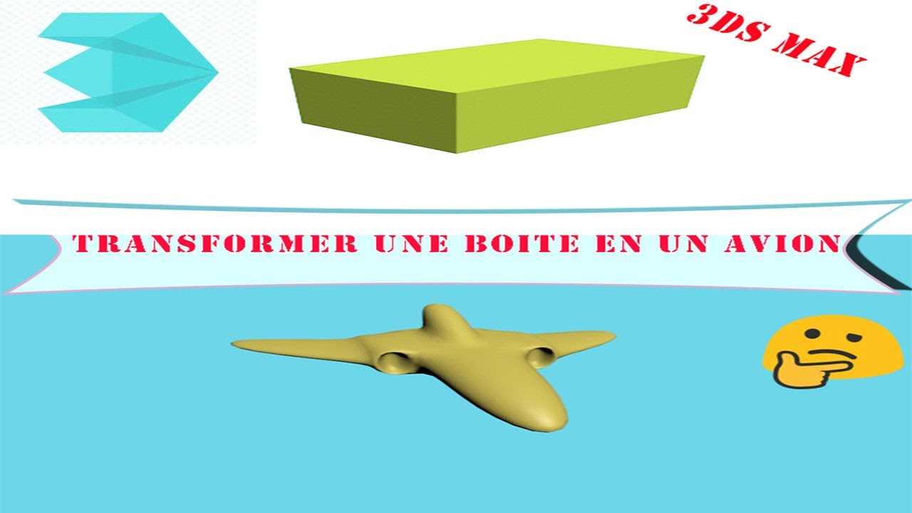 Modéliser un avion avec 3DS MAX à partir d'une boite🤔