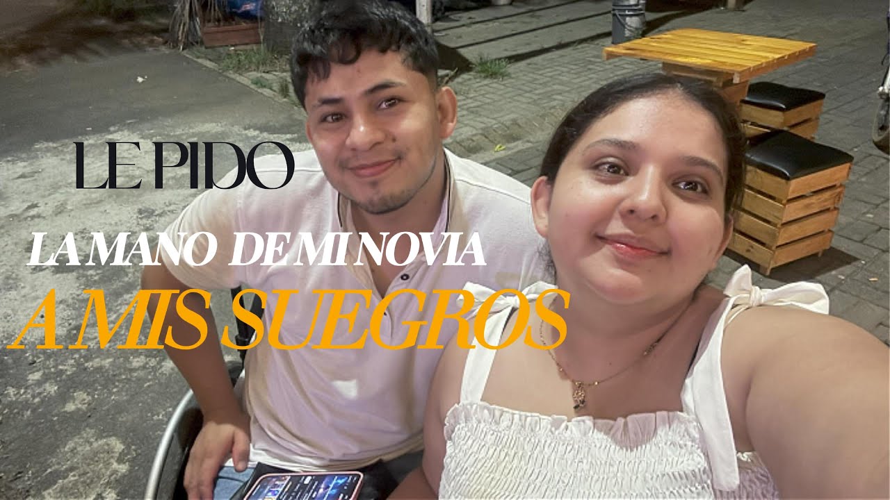 fui a pedir la MANO DE MI NOVIA
