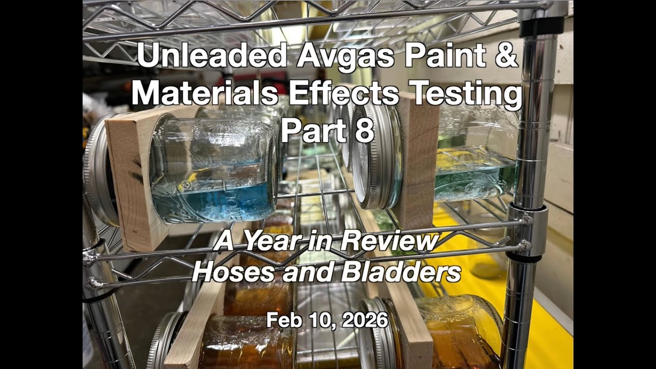 Part 8 - A Year in Review - Hoses & Bladders - Unleaded Avgas Paint & Materials Effects Testing