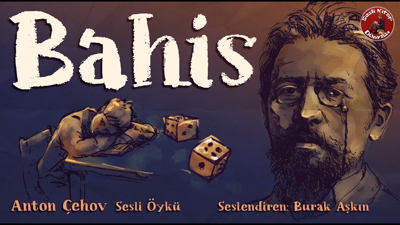 BAHİS - Anton Çehov - Sesli Öykü