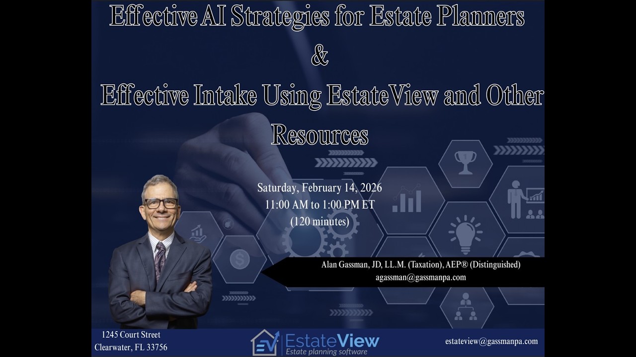 Effective AI Strategies for Estate Planners & Effective Intake Using EstateView and Other Resources