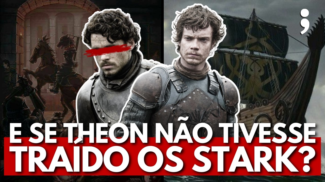 E se THEON GREYJOY nunca tivesse TRAÍDO OS STARK? | Game of Thrones