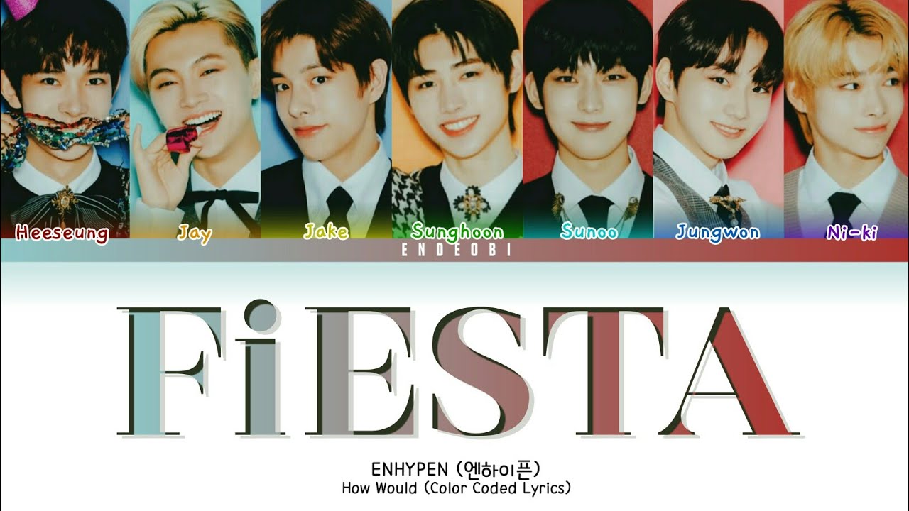 ENHYPEN (엔하이픈) - FIESTA by IZ*ONE | How Would (Color Coded Lyrics)