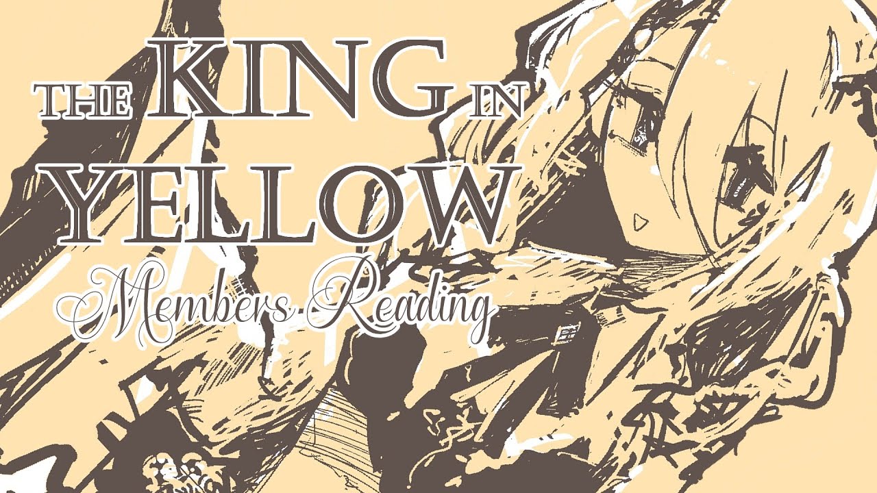 【The King in Yellow: The Mask】 Reading you another spooky story!
