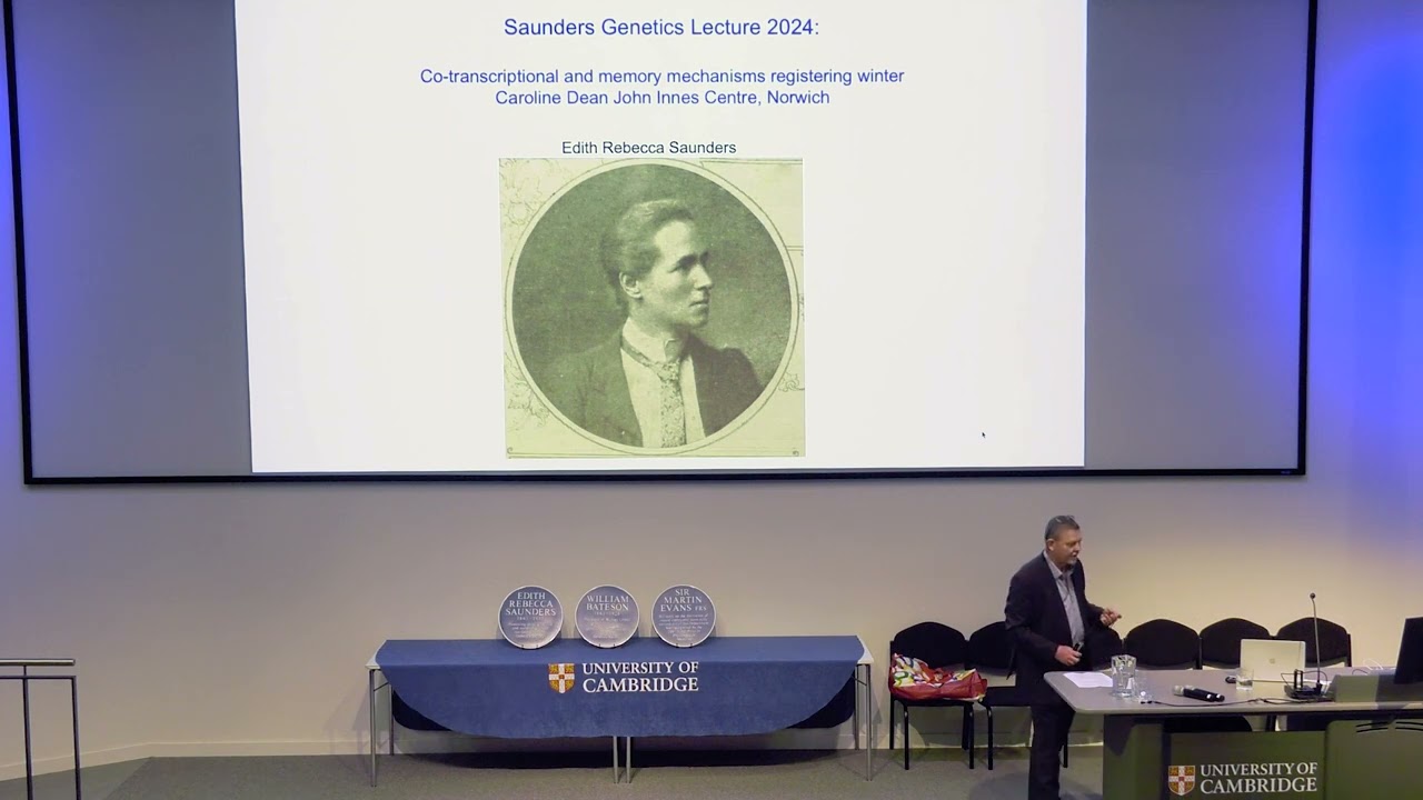 University of Cambridge Dept of Genetics - Prof Dame Caroline Dean , 2024 Edith Saunders Lecturer