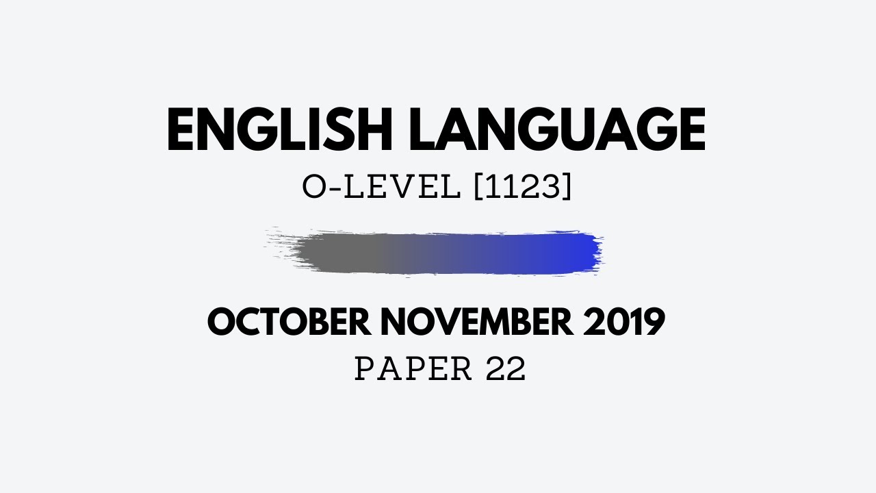 O-Level English October November 2019 Paper 22 - Reading (Complete Solutions) 1123/22