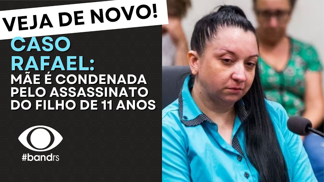 Caso Rafael: Mãe é condenada pelo assassinato do filho de 11 anos