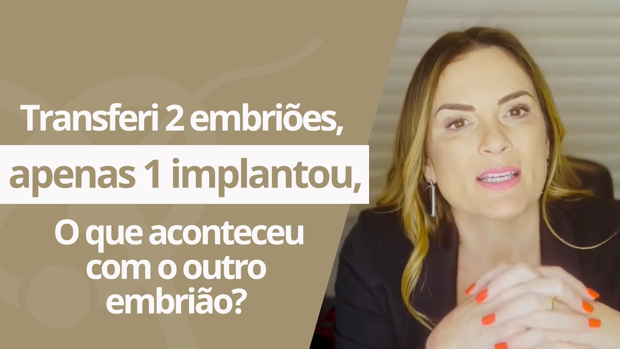 Transferi 2 embriões, apenas 1 implantou. O que aconteceu com o outro embrião?