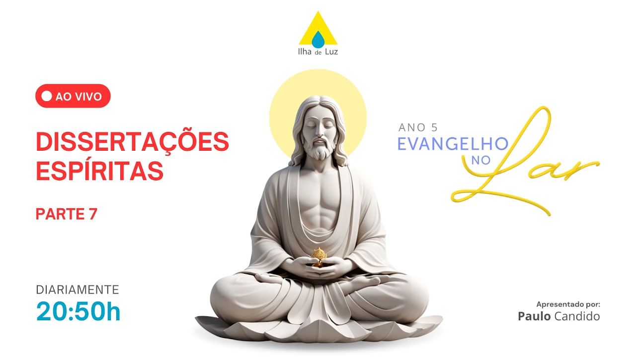 Evangelho no Lar - 12/03/2026 - Dissertações Espíritas - Parte 7