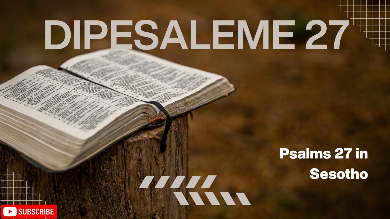 Dipesaleme 27: Psalms 27 in Sesotho