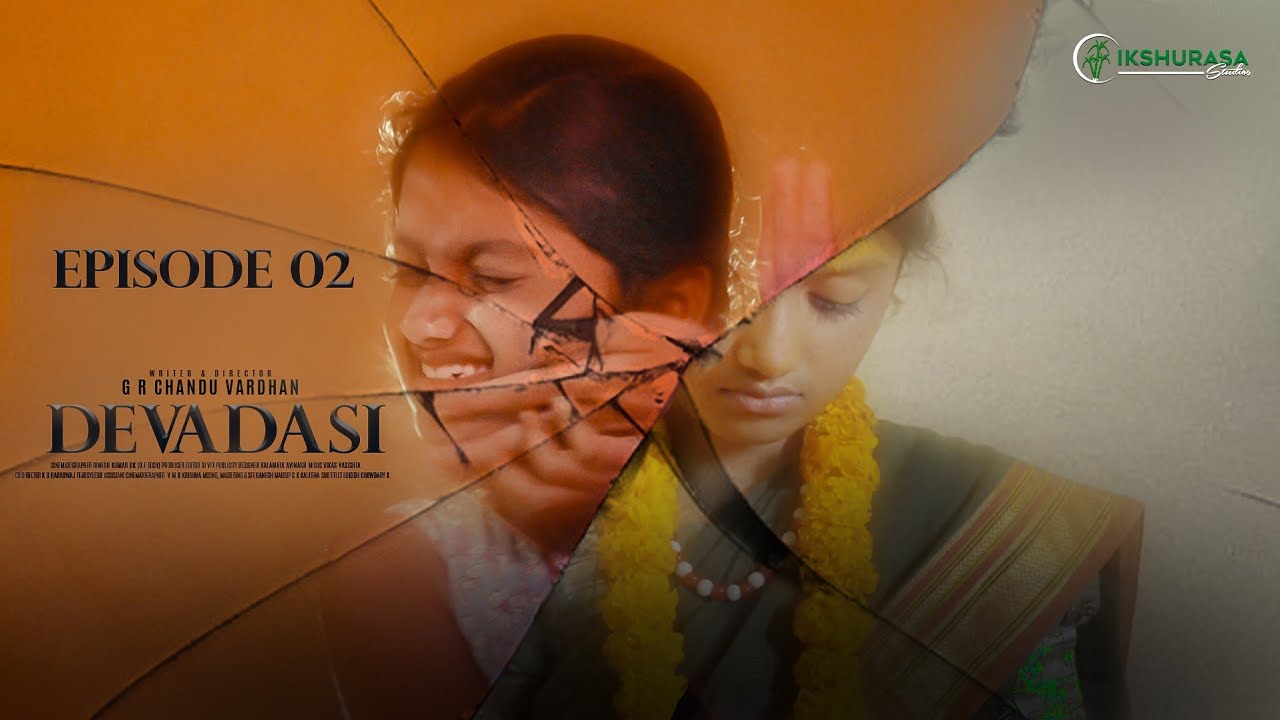 DEVADASI || EPISODE 2 || G R CHANDU VARDHAN || AVINASH K || IKSHURASA STUDIOS