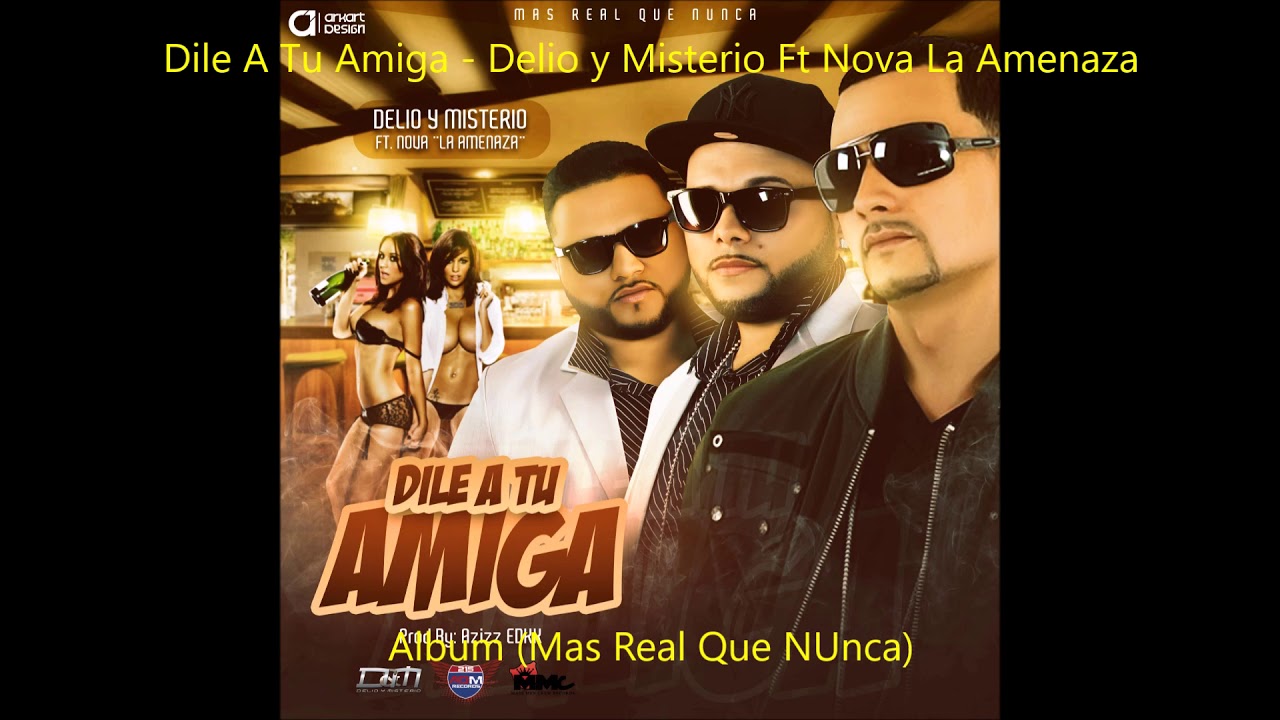 Dile A Tu Amiga - Delio y Misterio Ft Nova La Amenaza