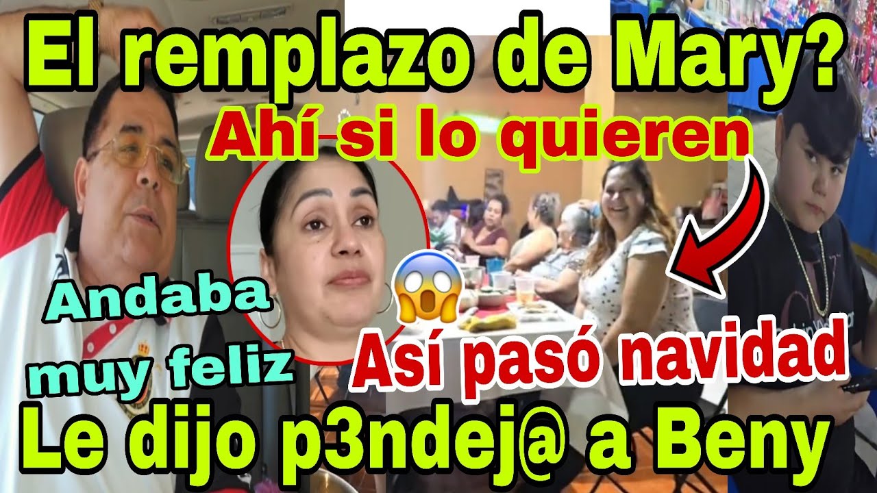 🚨El reemplazo de Mary💥😮Ahí si lo quieren🙀Así pasó navidad😱Le dijo p3ndej0 a Beny😡Andaba muy feliz🫢
