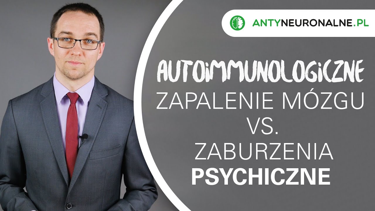 Autoimmunologiczne zapalenie mózgu vs. zaburzenia psychiczne [HD]