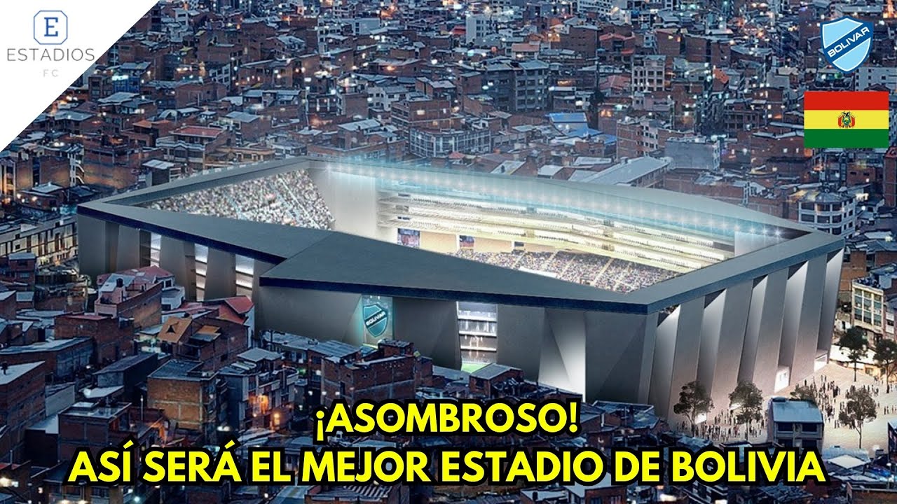 EL Asombroso NUEVO ESTADIO DE BOLIVAR: El mejor estadio de Bolivia