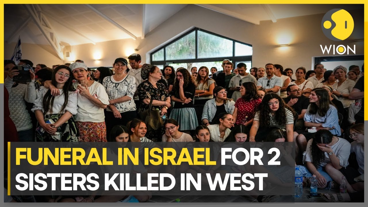 Israel: Funeral held at Kfar Etzion for 2 sisters killed in shootout in West Bank | Latest | WION